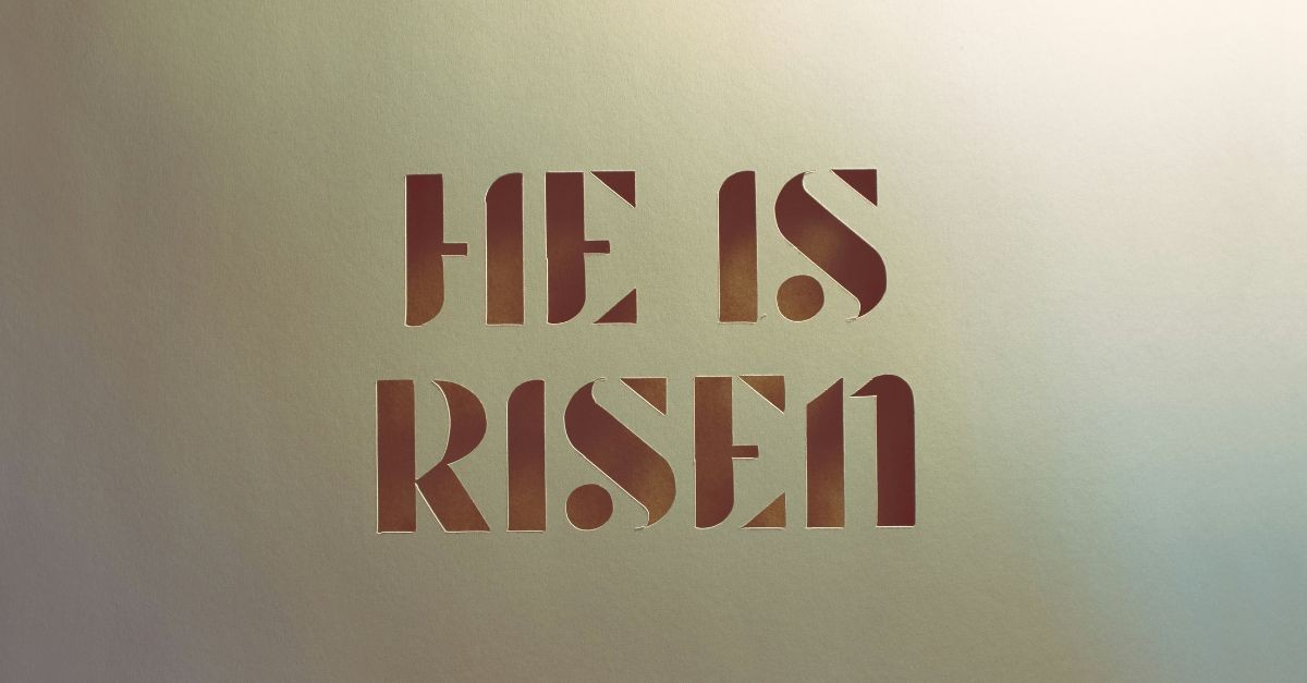 "He is Risen" signage; 20 prayers to prepare your heart for Easter.